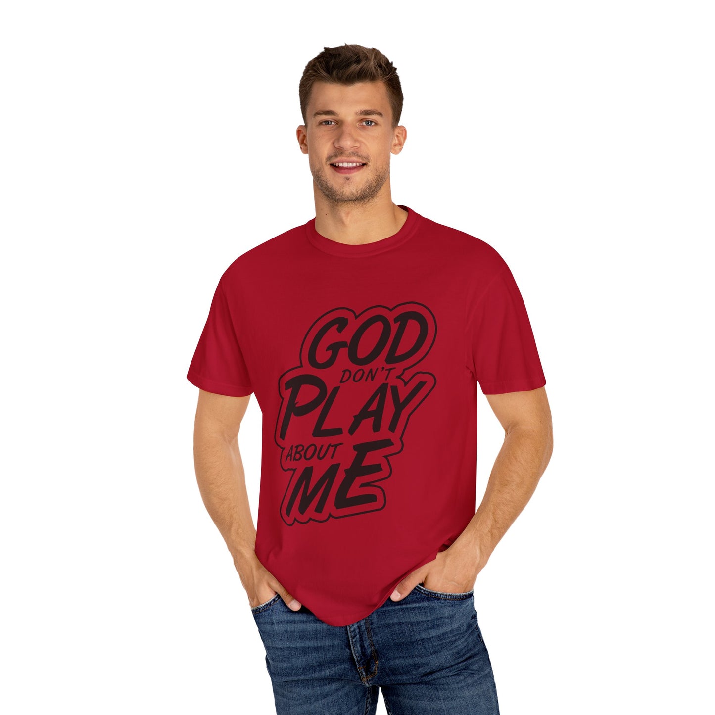 God Don't Play About Me T-Shirt - Casual Statement Tee for Everyday Wear