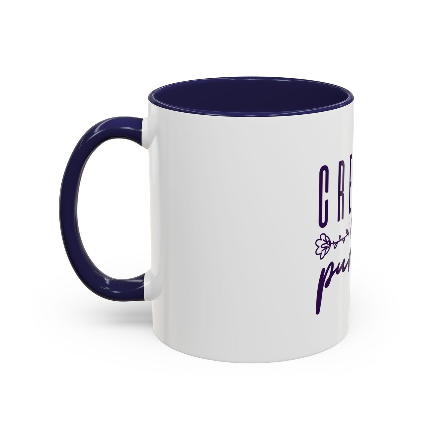 Inspirational Accent Coffee Mug - "Created with a Purpose" - 11oz & 15oz Options