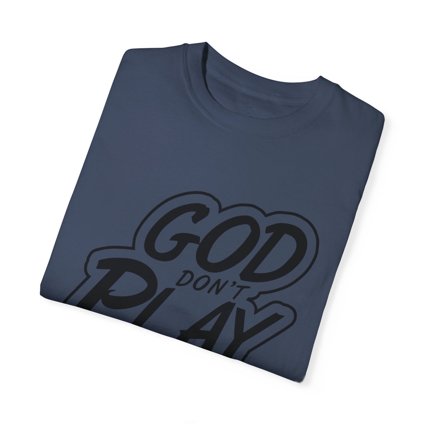 God Don't Play About Me T-Shirt - Casual Statement Tee for Everyday Wear