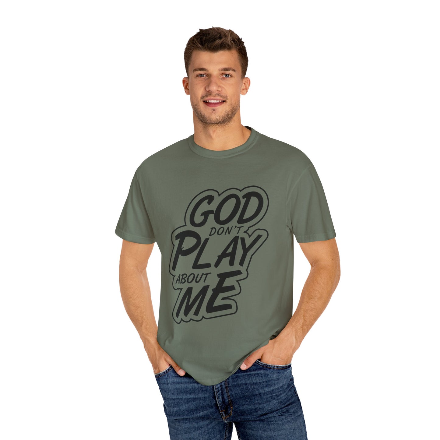 God Don't Play About Me T-Shirt - Casual Statement Tee for Everyday Wear