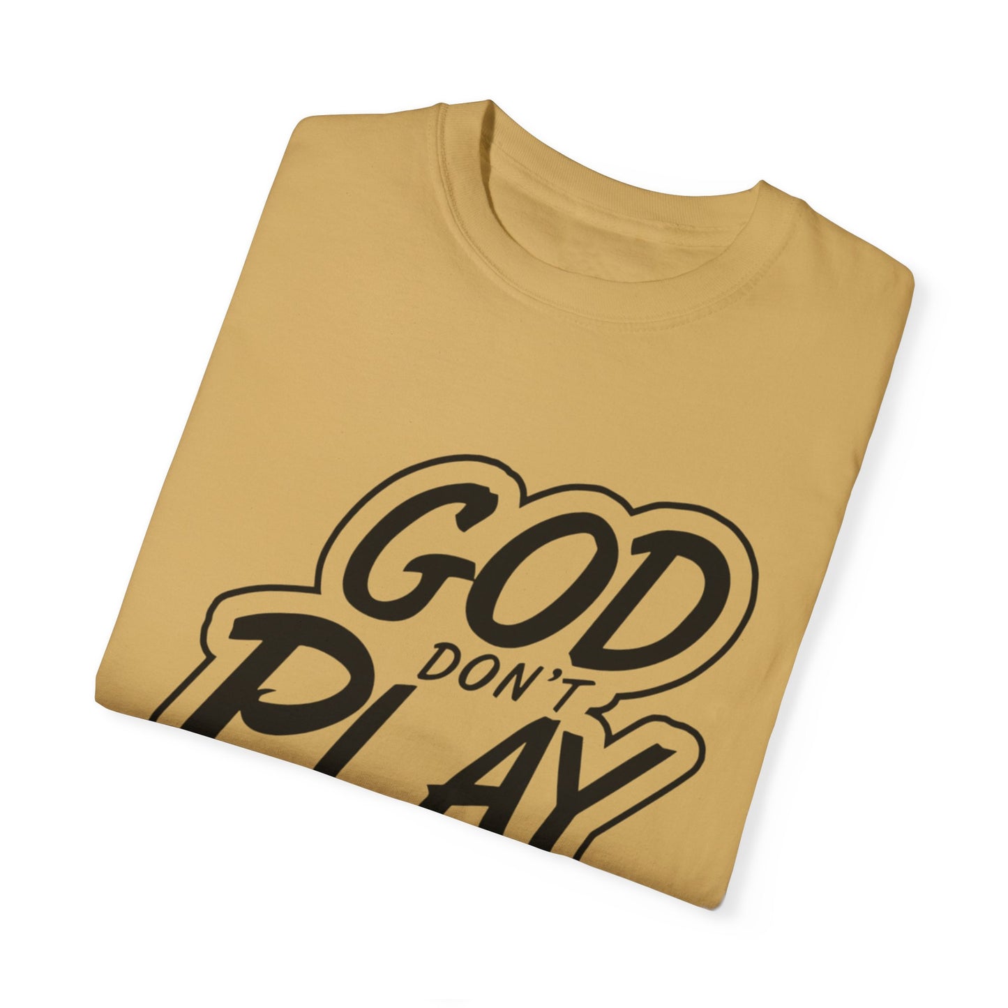 God Don't Play About Me T-Shirt - Casual Statement Tee for Everyday Wear