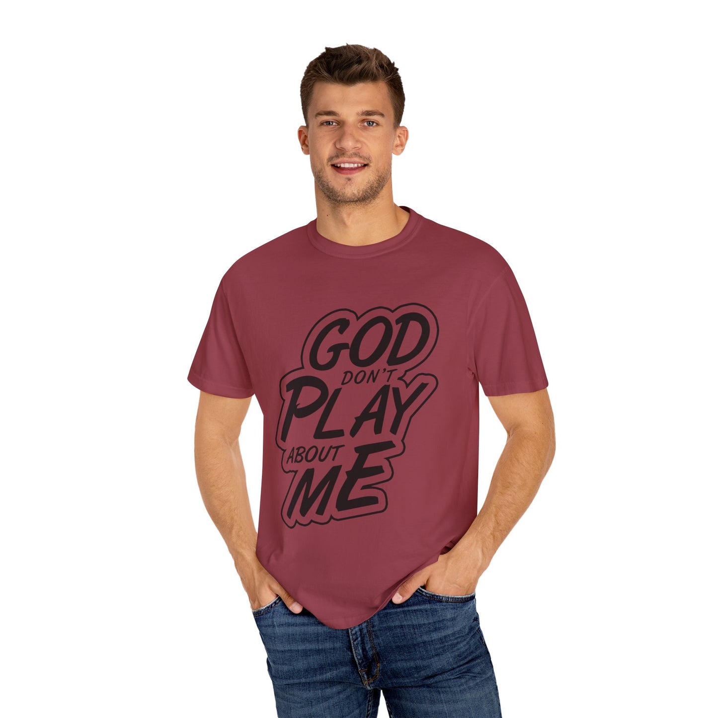 God Don't Play About Me T-Shirt - Casual Statement Tee for Everyday Wear