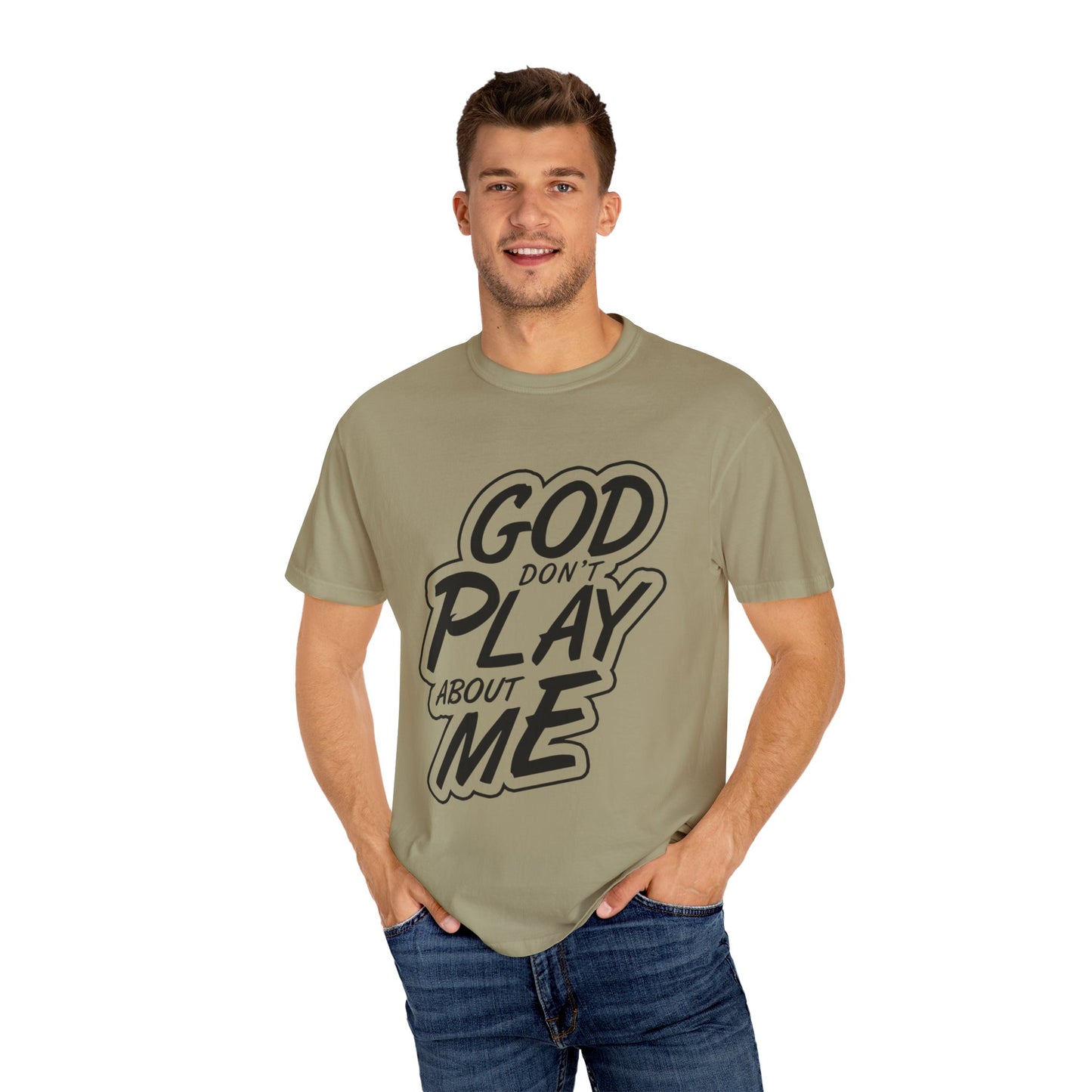 God Don't Play About Me T-Shirt - Casual Statement Tee for Everyday Wear