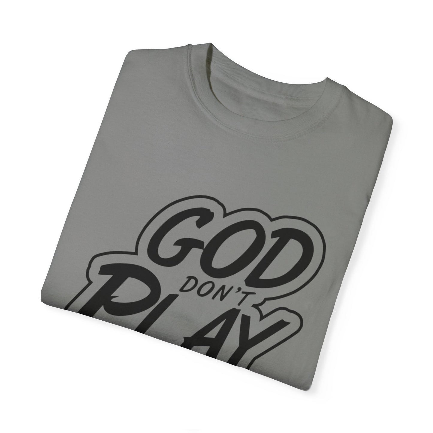 God Don't Play About Me T-Shirt - Casual Statement Tee for Everyday Wear