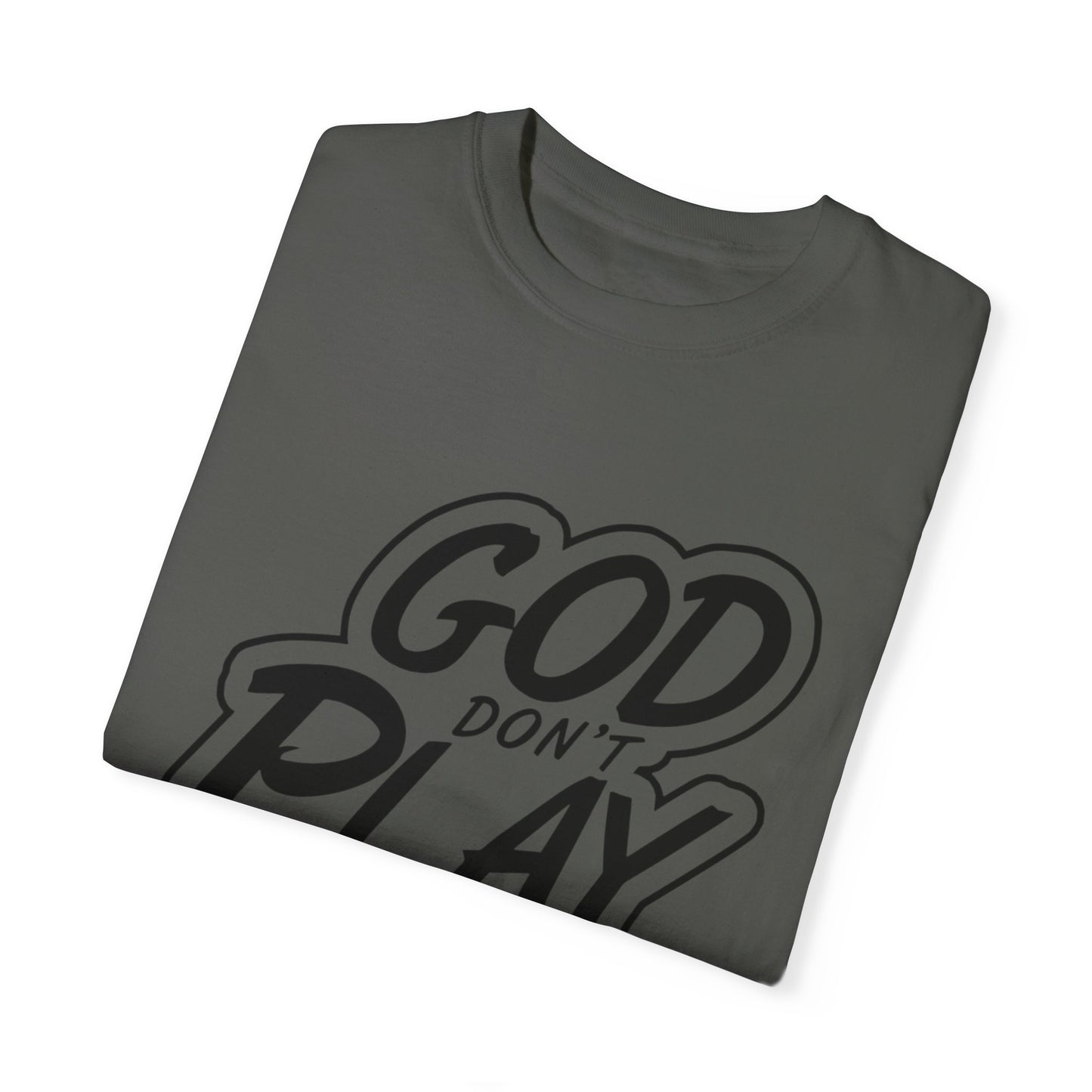 God Don't Play About Me T-Shirt - Casual Statement Tee for Everyday Wear