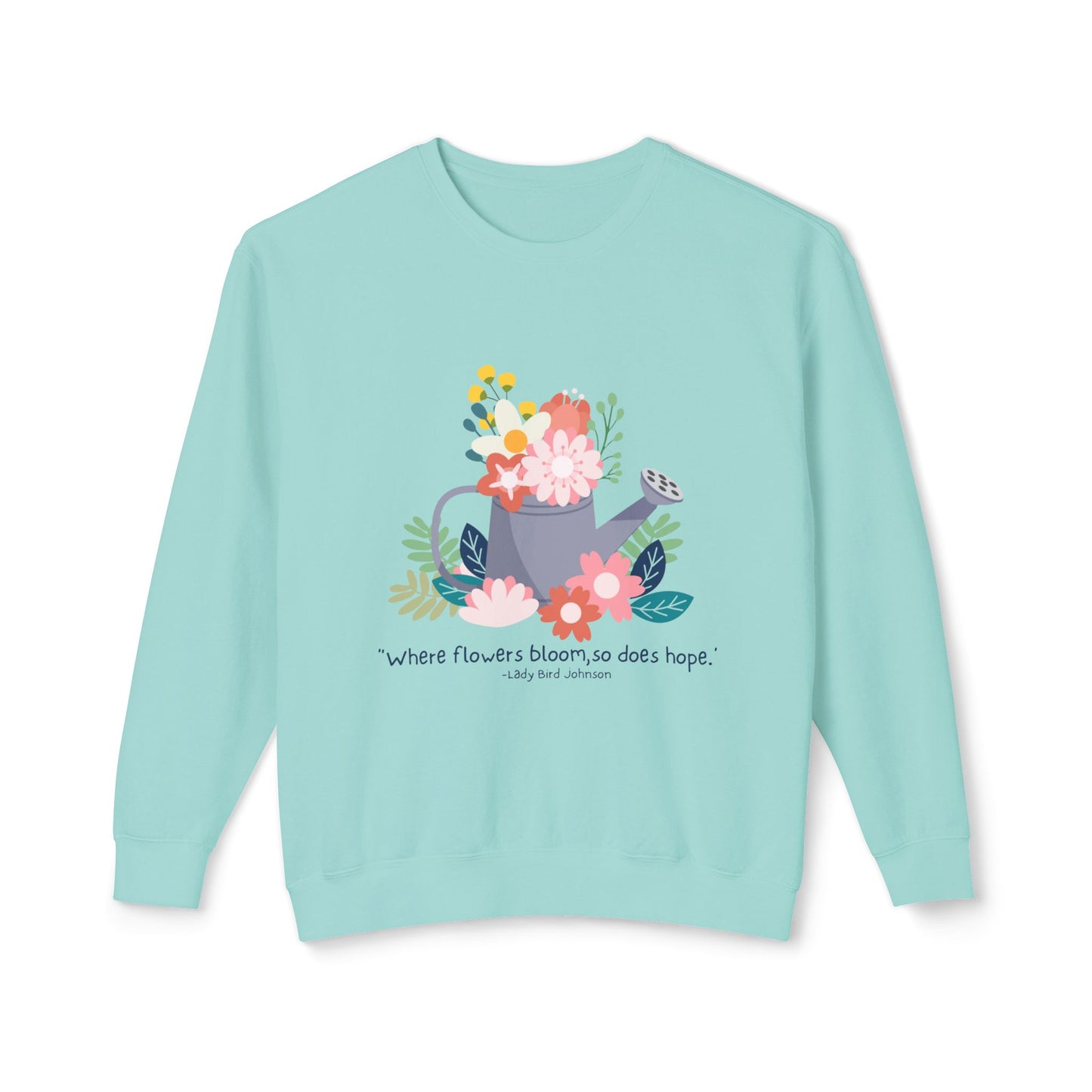 Hopeful Blooms Unisex Lightweight Crewneck Sweatshirt – Inspirational Floral Design