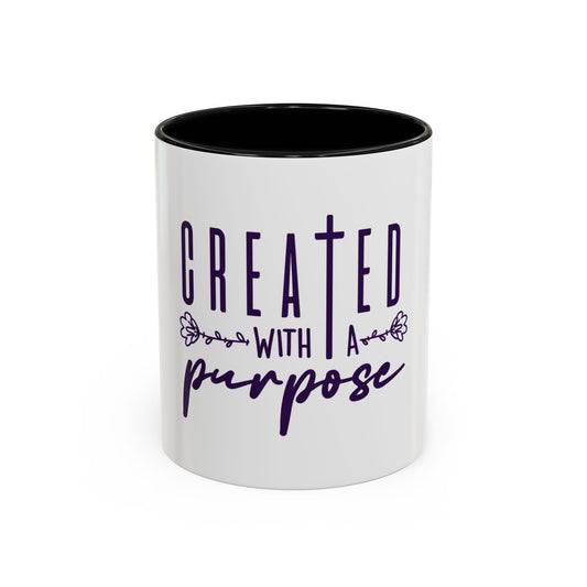 Inspirational Accent Coffee Mug - "Created with a Purpose" - 11oz & 15oz Options