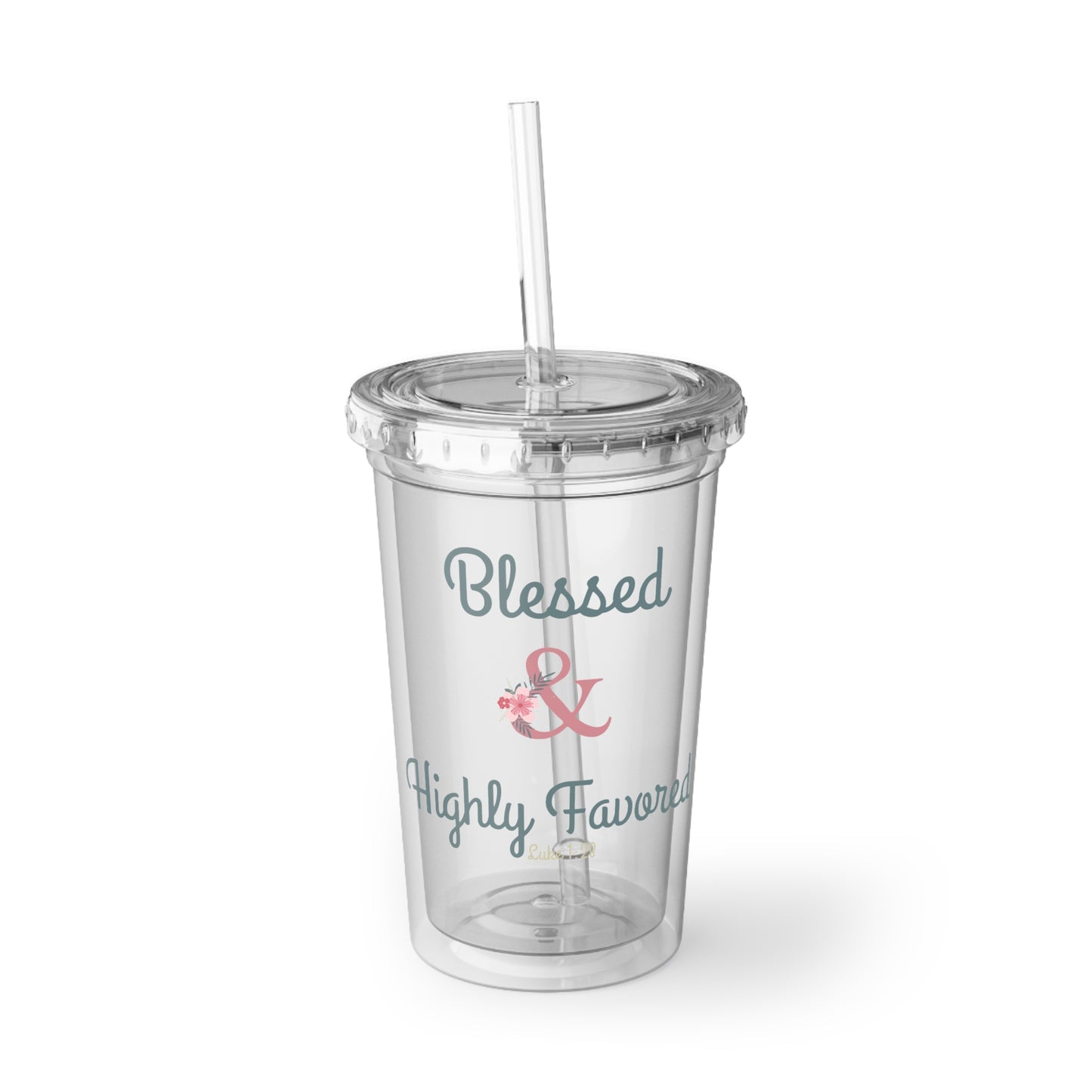 Blessed & Highly Favored Acrylic Cup – Perfect for Everyday Blessings