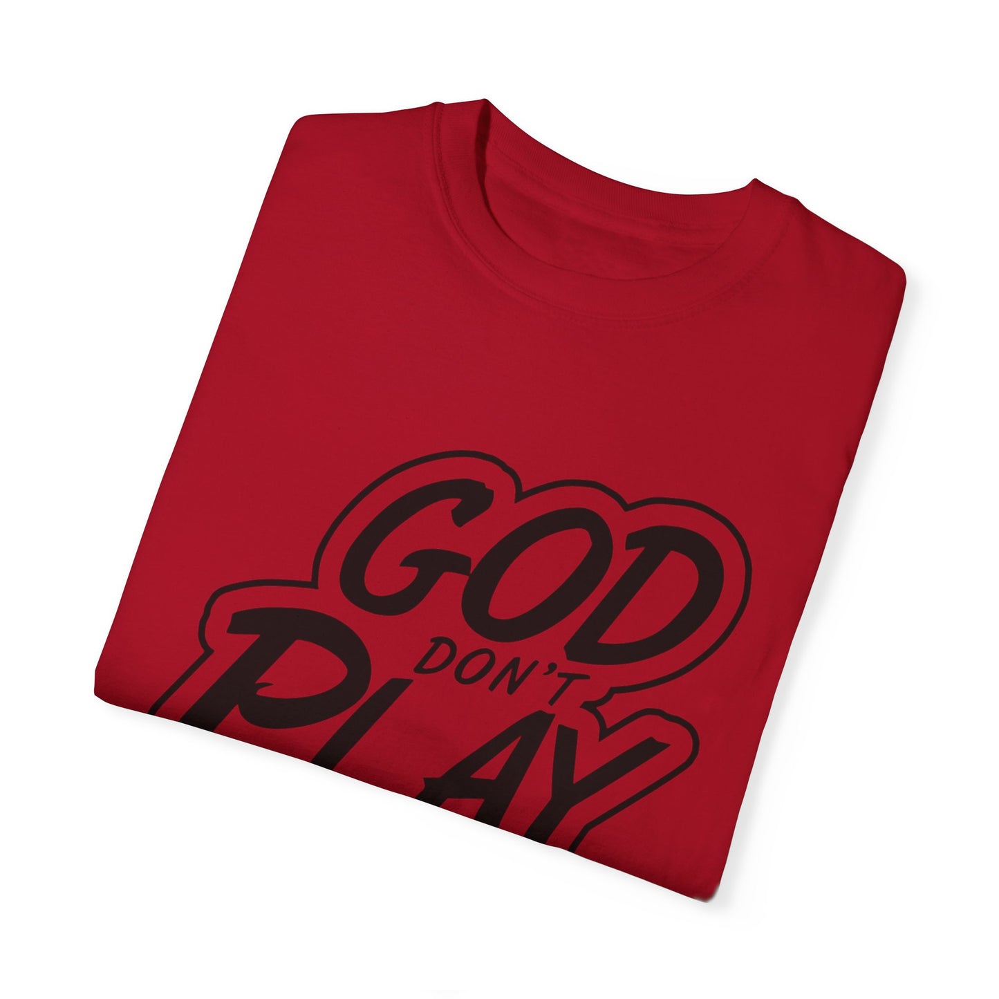 God Don't Play About Me T-Shirt - Casual Statement Tee for Everyday Wear