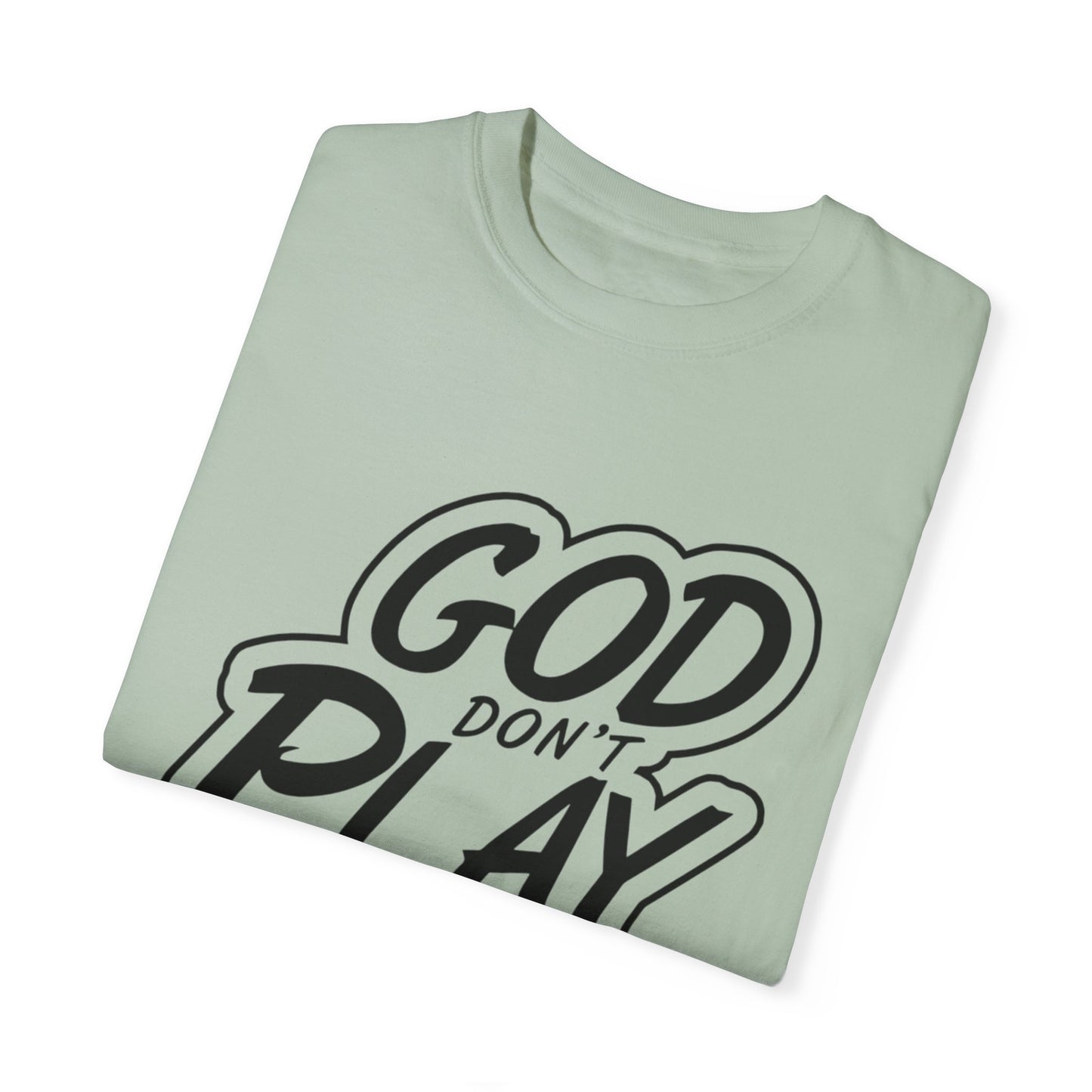 God Don't Play About Me T-Shirt - Casual Statement Tee for Everyday Wear